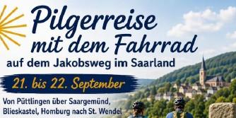 Pilgerreise mit dem Fahrrad 21. - 22.09 (c) Pastoraler Raum Völklingen Pilgerreise mit dem Fahrrad 21. - 22.09
